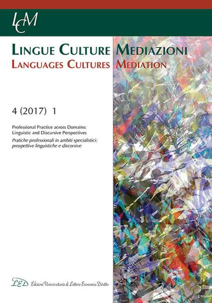 Lingue culture mediazioni (LCM Journal) (2017). Vol. 1: Professional Practice and Domains. Linguistic and discursice Perspectives. - copertina