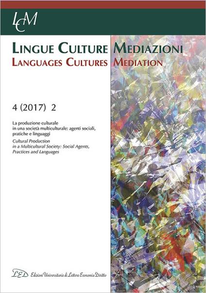 Lingue culture mediazioni (LCM Journal) (2017). Vol. 2: produzione culturale in una società multiculturale: agenti sociali, pratiche e linguaggi-Cultural production in a multicultural society: social agents, practices and languages, La. - copertina