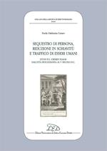 Sequestro di persona, riduzione in schiavitù e traffico di esseri umani. Studi sul «crimen plagii» dall'età dioclezianea al V secolo d.C.