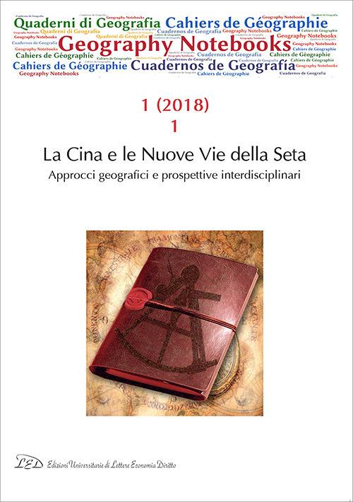 Geography notebooks (2018). Vol. 1\1: Cina e le nuove vie della seta. Approcci geografici e prospettive interdisciplinari, La. - copertina