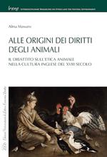 Alle origini dei diritti degli animali. Il dibattito sull'etica animale nella cultura inglese del XVIII secolo