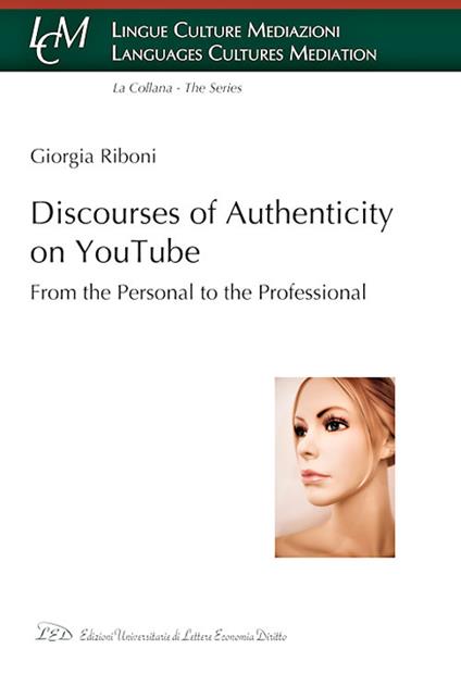 Discourses of authenticity on YouTube. From the personal to the professional - Giorgia Riboni - copertina