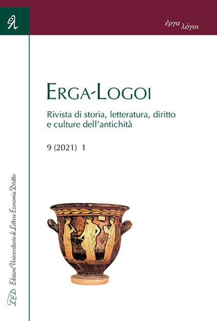 Erga-Logoi. Rivista di storia, letteratura, diritto e culture dell'antichità (2021). Vol. 9 - copertina