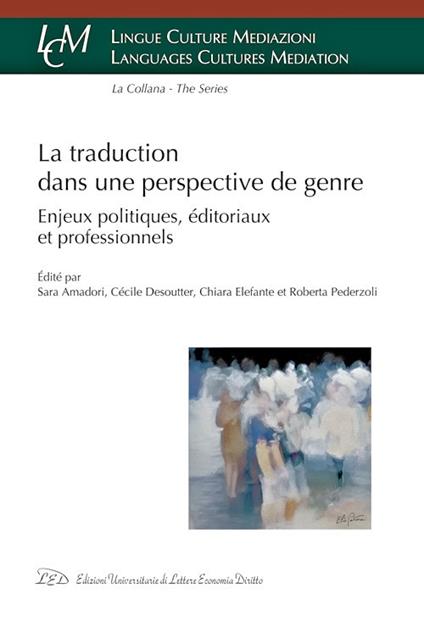 La traduction dans une perspective de genre. Enjeux politiques, éditoriaux et professionnels - copertina
