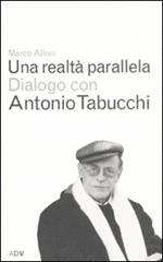 Una realtà parallela. Dialogo con Antonio Tabucchi