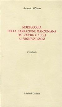 Morfologia della narrazione manzoniana dal Fermo e Lucia ai Promessi sposi - Antonio Illiano - copertina
