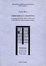 Libri ebraici a Mantova. Le edizioni del XVII, XVIII e XIX secolo nella biblioteca della Comunità ebraica