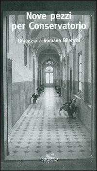 Nove pezzi per Conservatorio. Omaggio a Romano Bilenchi - copertina