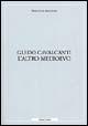 Guido Cavalcanti. L'altro medioevo - M. Luisa Ardizzone - copertina