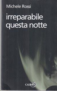 Irreparabile questa notte