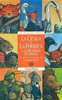 La cicala e la formica e altre storie di animali