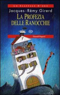 La profezia delle ranocchie - Jacques-Rémy Girerd - copertina