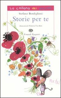 Storie per te. Ediz. illustrata - Stefano Bordiglioni - copertina