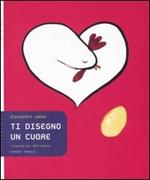 Ti disegno un cuore. Ediz. illustrata