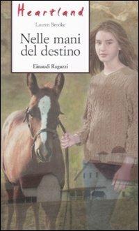 Nelle mani del destino. Heartland - Lauren Brooke - 5