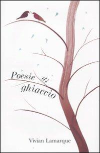Poesie di ghiaccio - Vivian Lamarque - copertina