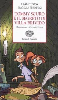 Tommy Scuro e il segreto di villa Brivido - Francesca Ruggiu Traversi - copertina