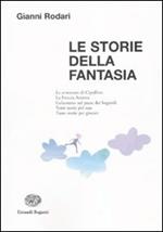 Le storie della fantasia. Ediz. illustrata