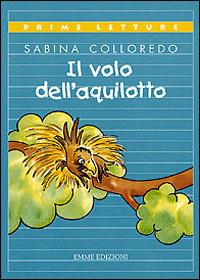 Il volo dell'aquilotto - Sabina Colloredo - copertina
