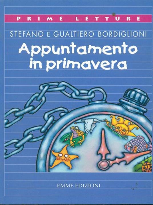 Appuntamento in primavera - Stefano Bordiglioni,Gualtiero Bordiglioni - 4