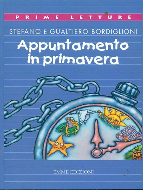 Appuntamento in primavera - Stefano Bordiglioni,Gualtiero Bordiglioni - copertina