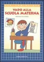 Vado alla scuola materna