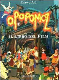Opopomoz. Il libro del film - Enzo D'Alò - copertina