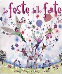 Le feste delle fate - Meg Clibbon,Lucy Clibbon - copertina
