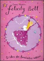 Il libro dei fantastici adesivi. Felicity Bell