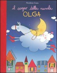 Il sogno della nuvola Olga. Ediz. illustrata - Nicoletta Costa - copertina