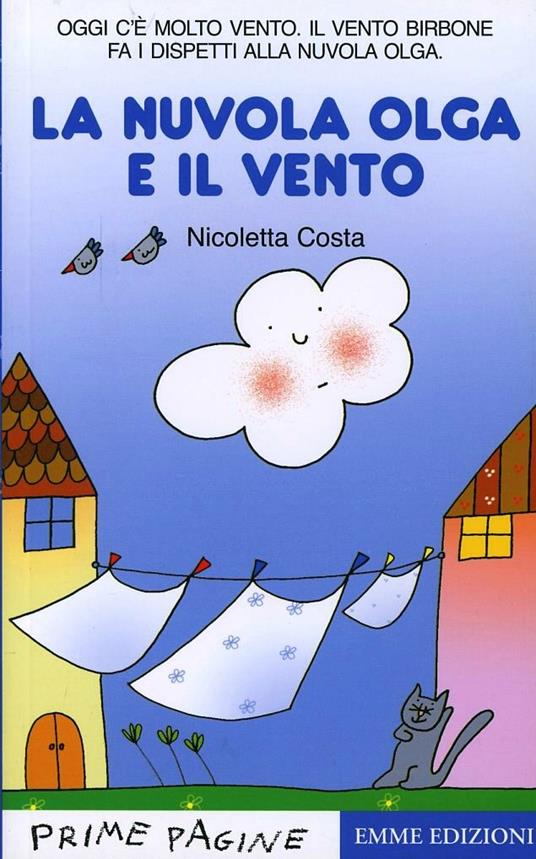 La nuvola Olga e il vento. Stampatello maiuscolo - Nicoletta Costa - Libro  - Emme Edizioni - Prime pagine