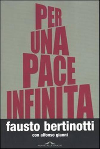 Per una pace infinita - Fausto Bertinotti,Alfonso Gianni - 2