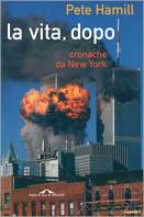 La vita, dopo. Cronache da New York - Pete Hamill - copertina