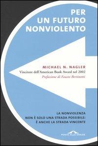 Per un futuro nonviolento - Michael N. Nagler - copertina