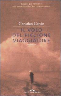 Il volo del piccione viaggiatore - Christian Garcin - copertina
