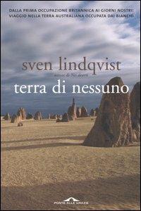 Terra di nessuno. Dalla prima occupazione britannica ai giorni nostri: viaggio nella terra australiana occupata dai bianchi - Sven Lindqvist - copertina