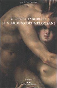 Il giardino dei melograni. Vita di don Giovanni. Vol. 1 - Giorgio Taborelli - copertina