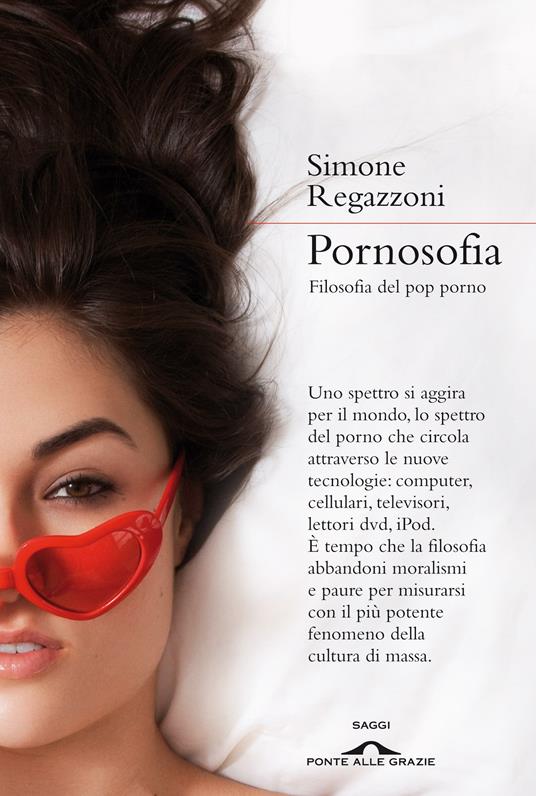Pornosofia. Filosofia del pop porno - Simone Regazzoni - copertina