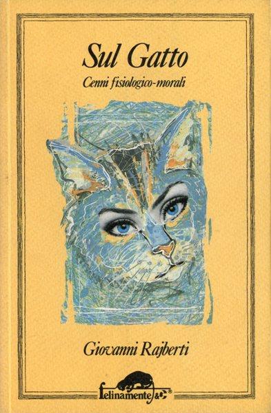 Sul gatto. Cenni fisiologici e morali - Giovanni Rajberti - copertina