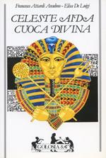 Celeste Aida, cuoca divina