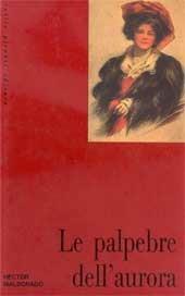 Libro Le palpebre dell'aurora Hector Maldonado