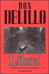 Libra. Lee Oswald e il complotto per l'assassinio del presidente Kennedy - Don DeLillo - copertina