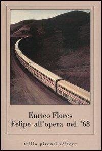 Felipe all'opera nel '68 - Enrico Flores - copertina