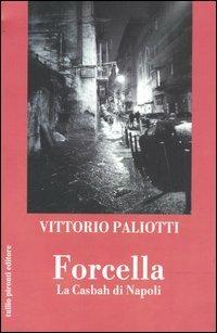 Forcella. La casbah di Napoli - Vittorio Paliotti - copertina