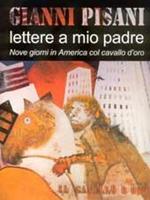 Lettere a mio padre. Nove giorni in America col cavallo d'oro