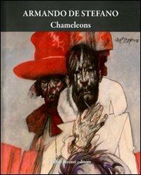 Chameleons. Ediz. illustrata - Armando De Stefano - copertina