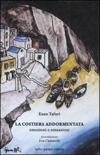 La costiera addormentata. Emozioni e sensazioni - Enzo Tafuri - copertina