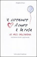 Ccriature il cuore la rosa. Le voci dell'anima ('E)