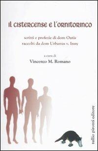 Il cistercense e l'ornitorinco. Scritti e profezie di dom Outis raccol ti da dom Urbanus v. Inny - copertina