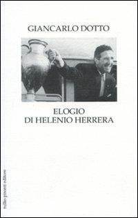 Elogio di Helenio Herrera - Giancarlo Dotto - copertina
